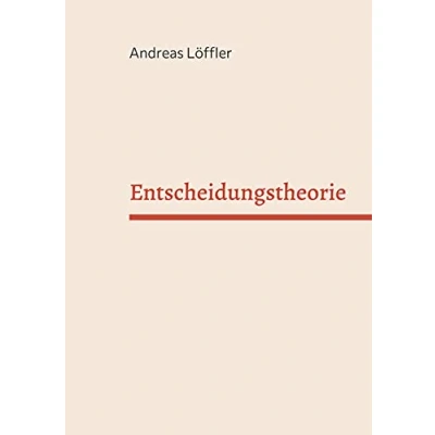 Abbildung von Entscheidungstheorie: Vorlesung Freie Universität Berlin