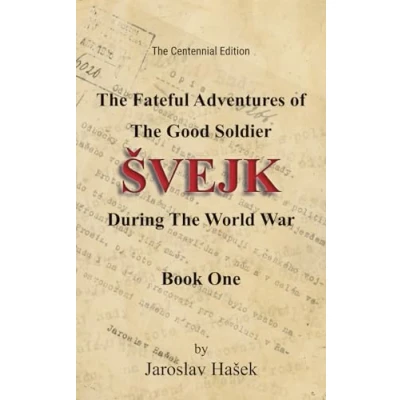Abbildung von the Fateful Adventures of Good Soldier Švejk During World War, Book One (The Centennial Edition)