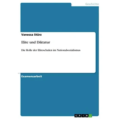 Abbildung von Elite und Diktatur: Die Rolle der Eliteschulen im Nationalsozialismus