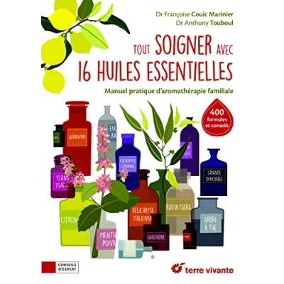 Abbildung von Tout soigner avec 16 huiles essentielles: Manuel pratique d&#039;aromathérapie familiale