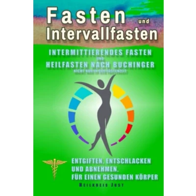 Abbildung von Fasten und Intervallfasten intermittierendes Heilfasten nach Buchinger nicht nur in der Fastenzeit entgiften, entschlacken abnehmen für einen gesunden Körper