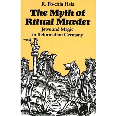 Abbildung von The Myth of Ritual Murder: Jews and Magic in Reformation Germany