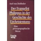 Abbildung von der Evangelist Philippus in Geschichte des Urchristentums: Eine prosopographische Skizze. Habil. Schr.