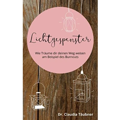 Abbildung von Lichtgespenster: Wie Träume dir deinen Weg weisen am Beispiel des Burnouts