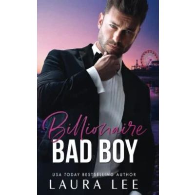 Abbildung von Billionaire Bad Boy: An Enemies To Lovers, Second Chance Romance (Bedding the Billionaire)
