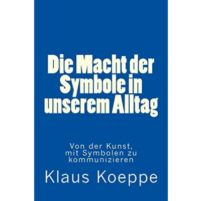 Abbildung von Die Macht der Symbole in unserem Alltag: Von Kunst, mit Symbolen zu kommunizieren