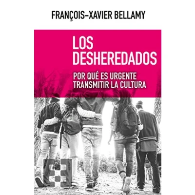 Abbildung von Los desheredados : Por qué es urgente transmitir la cultura (Nuevo Ensayo, Band 27)