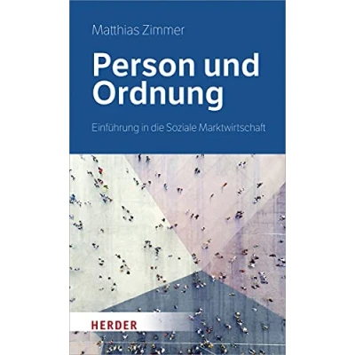 Abbildung von Person und Ordnung: Einführung in die Soziale Marktwirtschaft