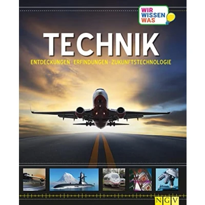Abbildung von Erlebniswelt Wissen Technik: Entdeckungen, Erfindungen, Zukunftstechnologie. Ein Sachbuch für Kinder ab 10 Jahren