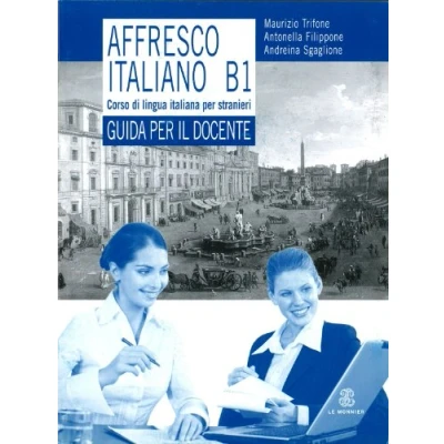 Abbildung von Affresco italiano B1. Corso di lingua italiana per stranieri. Guida l&#039;insegnante