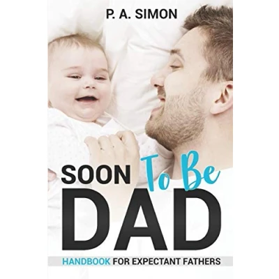 Abbildung von Soon To Be DAD: Handbook For Expectant Fathers