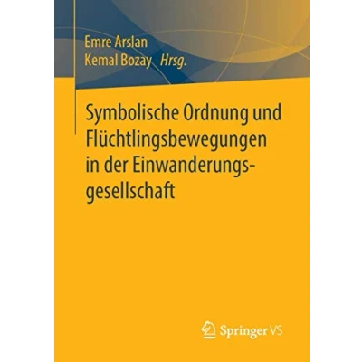 Abbildung von Symbolische Ordnung und Flüchtlingsbewegungen in der Einwanderungsgesellschaft