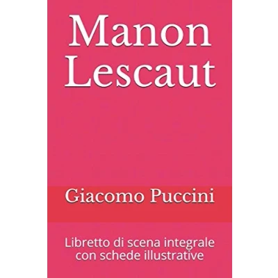 Abbildung von Manon Lescaut: Libretto di scena integrale con schede illustrative (Libretti d&#039;opera, Band 18)