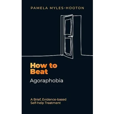Abbildung von How to Beat Agoraphobia: A Brief, Evidence based Self help Treatment