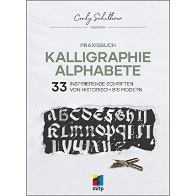 Abbildung von Praxisbuch Kalligraphie Alphabete: 33 inspirierende Schriften von historisch bis modern (mitp Kreativ)