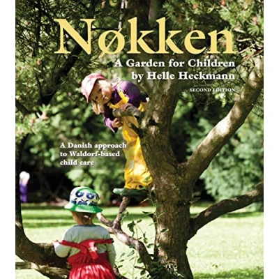 Abbildung von Nokken: A Garden for Children: Danish Approach to Waldorf based Child Care
