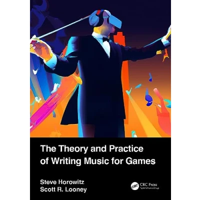 Abbildung von The Theory and Practice of Writing Music for Games