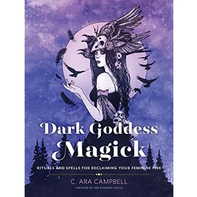 Abbildung von Dark Goddess Magick: Rituals and Spells for Reclaiming Your Feminine Fire