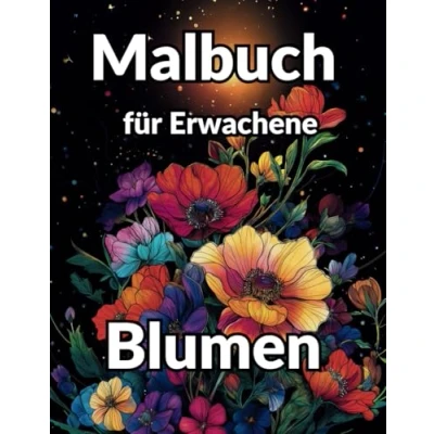 Abbildung von Malbuch für Erwachsene Blumen: 50 Wunderschöne Blumenmotive zum Ausmalen