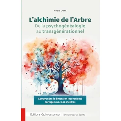 Abbildung von L’alchimie De l’Arbre la psychogénéalogie au transgénérationnel: transgénérationnel Comprendre dimension inconsciente partagée avec nos ancêtres