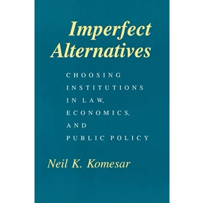 Abbildung von Imperfect Alternatives: Choosing Institutions in Law, Economics, and Public Policy