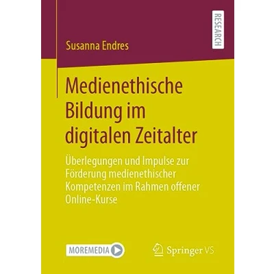 Abbildung von Medienethische Bildung im digitalen Zeitalter: Überlegungen und Impulse zur Förderung medienethischer Kompetenzen Rahmen offener Online Kurse