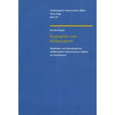 Abbildung von Biographien und Bibliographien. Mitarbeiter Mitwirkende der Mathematisch Astronomischen Sektion am Goetheanum