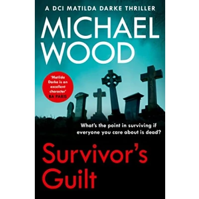 Abbildung von Survivor’s Guilt: An absolutely gripping new crime thriller with a twist you won’t see coming (DCI Matilda Darke Thriller)