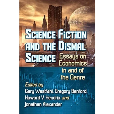 Abbildung von Science Fiction and the Dismal Science: Essays on Economics in of Genre