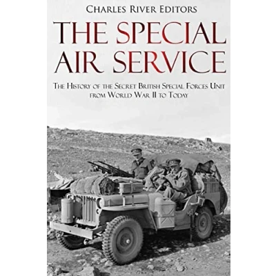 Abbildung von the Special Air Service: History of Secret British Forces Unit from World War II to Today