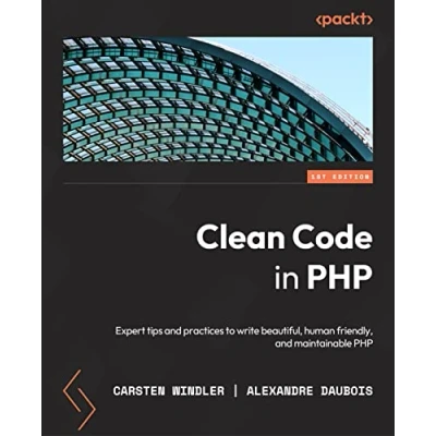 Abbildung von Clean Code in PHP: Expert tips and best practices to write beautiful, human friendly, maintainable PHP