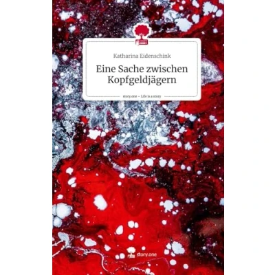 Abbildung von Eine Sache zwischen Kopfgeldjägern. Life is a Story story.one