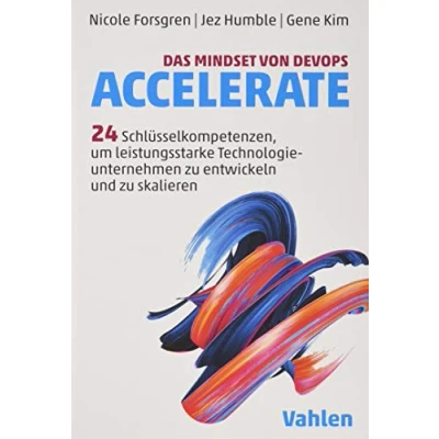 Abbildung von Das Mindset von DevOps. Accelerate: 24 Schlüsselkompetenzen, um leistungsstarke Technologieunternehmen zu entwickeln und skalieren