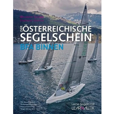 Abbildung von Der Österreichische Segelschein BFA BINNEN: Mit den offiziellen Prüfungsfragen des Österreichischen Segel Verbandes