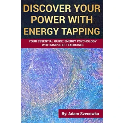 Abbildung von Discover Your POWER With Energy Tapping: Essential Guide: Psychology Simple EFT Exercises