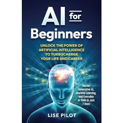 Abbildung von AI for Beginners: Unlock the Power of Artificial Intelligence to Turbocharge Your Life and Career (Artificial UX Designers)
