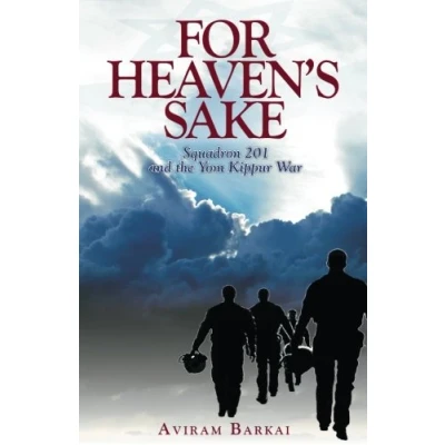Abbildung von For Heaven&#039;s Sake: Squadron 201 and the Yom Kippur War