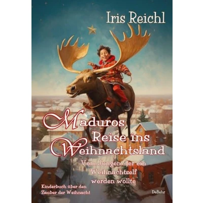 Abbildung von Maduros Reise ins Weihnachtsland Vom Jungen, der ein Weihnachtself werden wollte Kinderbuch über den Zauber Weihnacht