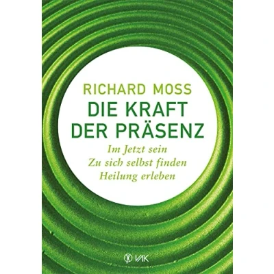 Abbildung von Die Kraft der Präsenz: Im Jetzt sein zu sich selbst finden Heilung erleben