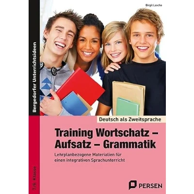 Abbildung von Training Wortschatz Aufsatz Grammatik: Materialien für einen integrativen Sprachunterricht (7. und 8. Klasse) (Deutsch als Zweitsprache syst. fördern SEK)