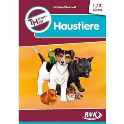Abbildung von Themenheft Haustiere 1./2. Klasse (Cover Bild kann abweichen): Kopiervorlagen (Sachunterricht differenziert)