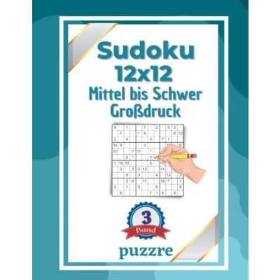 Abbildung von Sudoku 12x12 Mittel bis Schwer Großdruck Band 3: Logikspiele und Denkspiele Für Erwachsene Senioren