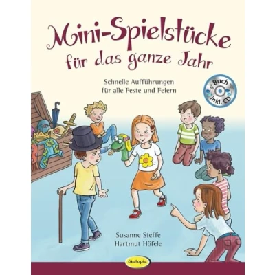 Abbildung von Mini Spielstücke für das ganze Jahr: Schnelle Aufführungen alle Feste und Feiern