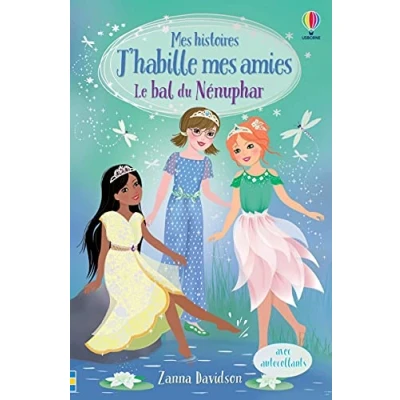 Abbildung von Le bal du Nénuphar mes histoires J&#039;habille amies: Avec autocollants