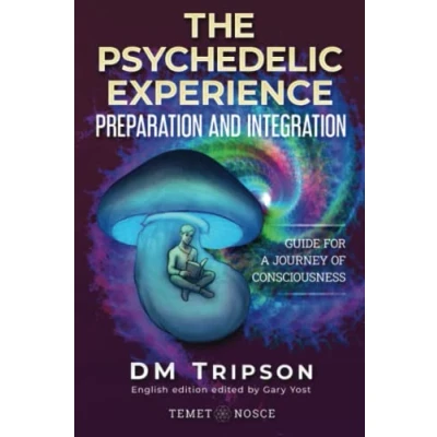 Abbildung von The Psychedelic Experience Preparation and Integration: Guide for a Journey of Consciousness