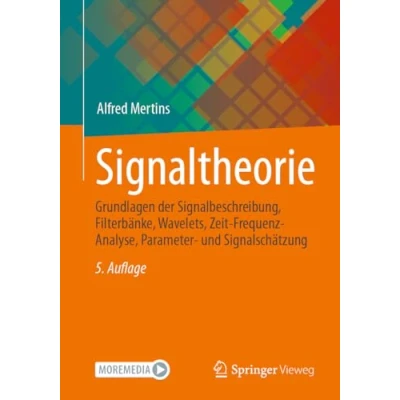 Abbildung von Signaltheorie: Grundlagen der Signalbeschreibung, Filterbänke, Wavelets, Zeit Frequenz Analyse, Parameter und Signalschätzung