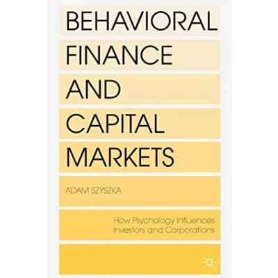 Abbildung von Behavioral Finance and Capital Markets: How Psychology Influences Investors Corporations