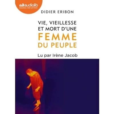 Abbildung von Vie, vieillesse et mort d&#039;une femme du peuple: Livre audio 1 CD MP3