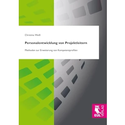 Abbildung von Personalentwicklung von Projektleitern: Methoden zur Erweiterung Kompetenzprofilen