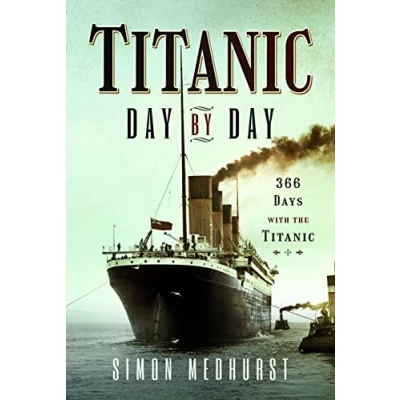 Abbildung von Titanic Day by Day: 366 Days With the